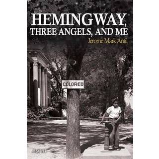 Hemingway, Three Angels, and Me