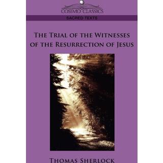 The Trial of the Witnesses of the Resurrection of Jesus