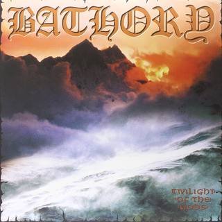 Bathory - Twilight of the Gods