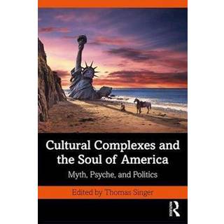 Cultural Complexes and the Soul of America
