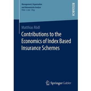 Contributions to the Economics of Index Based Insurance Schemes