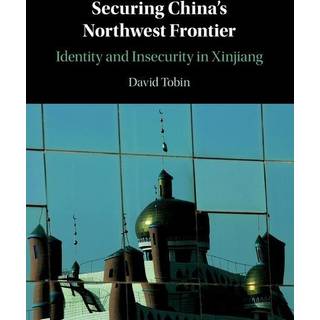 Securing China's Northwest Frontier