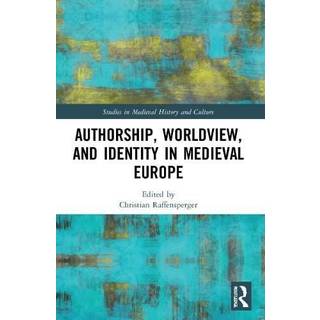 Authorship, Worldview, and Identity in Medieval Europe