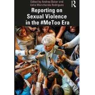 Reporting on Sexual Violence in the #MeToo Era