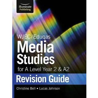WJEC/Eduqas Media Studies for A level Year 2 & A2: Revision Guide