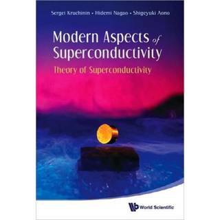 Modern Aspects Of Superconductivity: Theory Of Superconductivity