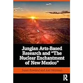 Jungian Arts-Based Research and "The Nuclear Enchantment of New Mexico"