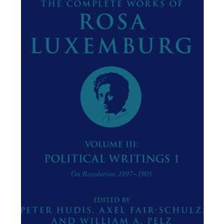 The Complete Works of Rosa Luxemburg Volume III