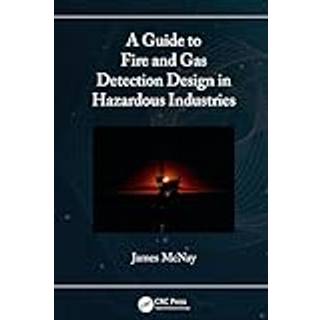 A Guide to Fire and Gas Detection Design in Hazardous Industries