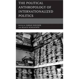 The Political Anthropology of Internationalized Politics