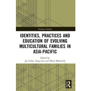 Identities, Practices and Education of Evolving Multicultural Families in Asia-Pacific