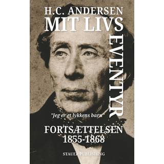 Mit livs eventyr Fortsættelsen 1855-1868