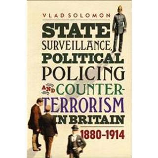 State Surveillance, Political Policing and Counter-Terrorism in Britain