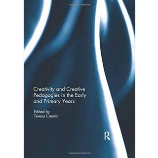 Creativity and Creative Pedagogies in the Early and Primary Years