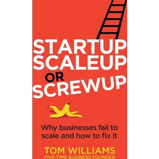 Startup, Scaleup or Screwup
