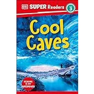 DK Super Readers Level 3 Cool Caves