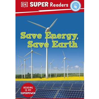DK Super Readers Level 4 Save Energy, Save Earth