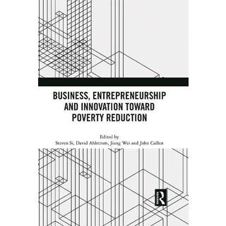 Business, Entrepreneurship and Innovation Toward Poverty Reduction
