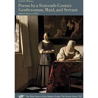 Poems by a Sixteenth-Century Gentlewoman, Maid, and Servant
