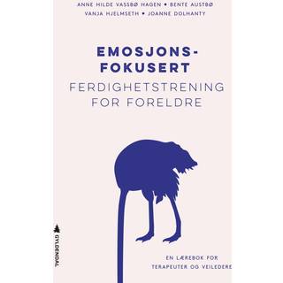Emosjonsfokusert ferdighetstrening for foreldre : en lærebok for terapeuter og veiledere