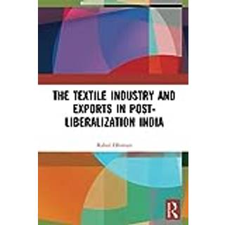 The Textile Industry and Exports in Post-Liberalization India
