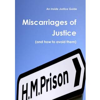 Miscarriages of Justice (and how to avoid them)