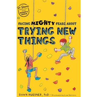 Facing Mighty Fears About Trying New Things