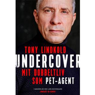 Tony Lindkold - Undercover - Mit dobbeltliv som PET-agent