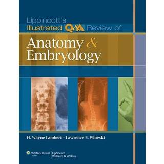 Lippincott's Illustrated Q&A Review of Anatomy and Embryology