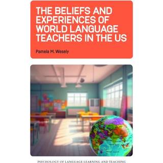The Beliefs and Experiences of World Language Teachers in the US