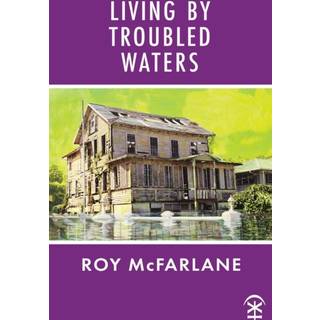 Living by Troubled Waters