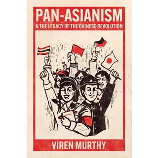 Pan-Asianism and the Legacy of the Chinese Revolution