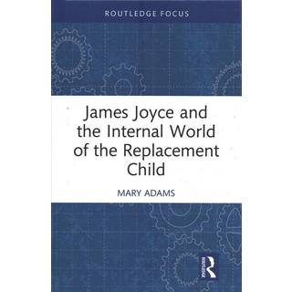 James Joyce and the Internal World of the Replacement Child