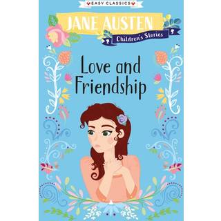 Love and Friendship (Easy Classics)