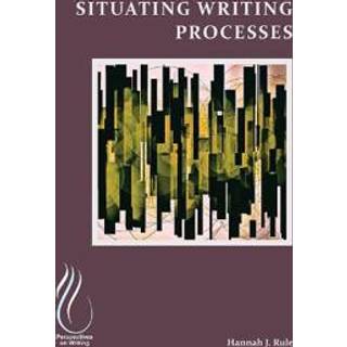 Situating Writing Processes