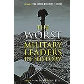The Worst Military Leaders in History