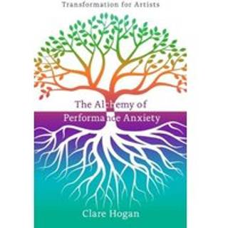 The Alchemy of Performance Anxiety: Transformation for Artists