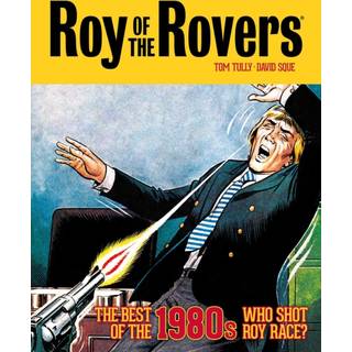 Roy of the Rovers: The Best of the 1980s - Who Shot Roy Race?