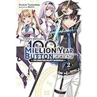 I Kept Pressing the 100-Million-Year Button and Came Out on Top, Vol. 2 (light novel)