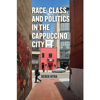 Race, Class, and Politics in the Cappuccino City