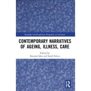 Contemporary Narratives of Ageing, Illness, Care