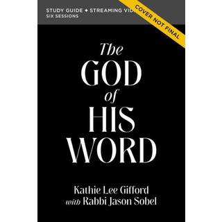 The God of His Word Bible Study Guide plus Streaming Video
