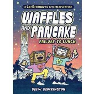 Waffles and Pancake: Failure to Lunch (A Graphic Novel)