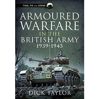Armoured Warfare in the British Army 1939-1945
