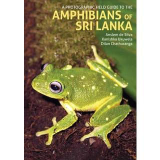 A Photographic Field Guide to the Amphibians of Sri Lanka