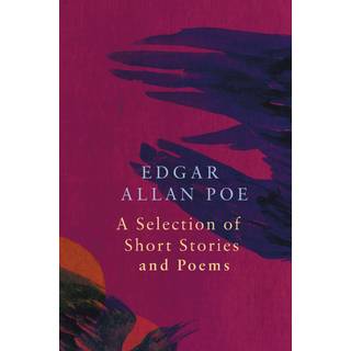 A Selection of Short Stories and Poems by Edgar Allan Poe (Legend Classics)