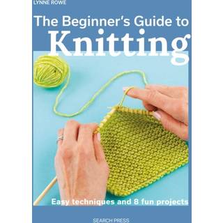 The Beginner's Guide to Knitting
