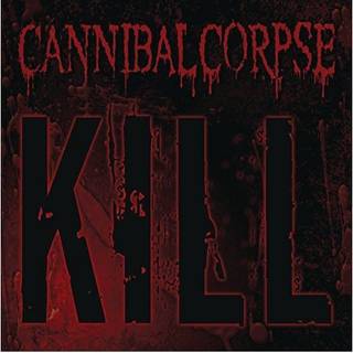 Cannibal Corpse - Kill