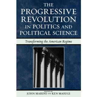 The Progressive Revolution in Politics and Political Science