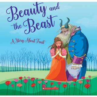 Beauty and the Beast: A Story About Trust (Tales to Grow By)